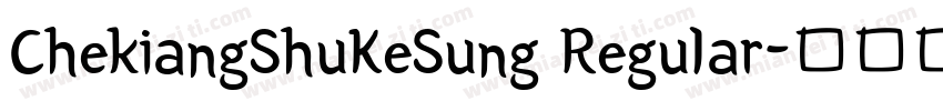 ChekiangShuKeSung Regular字体转换